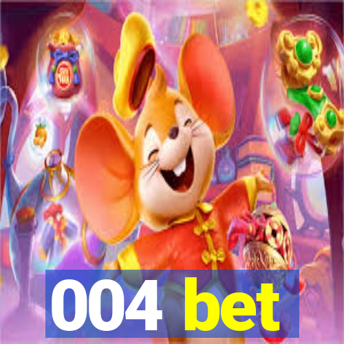 004 bet